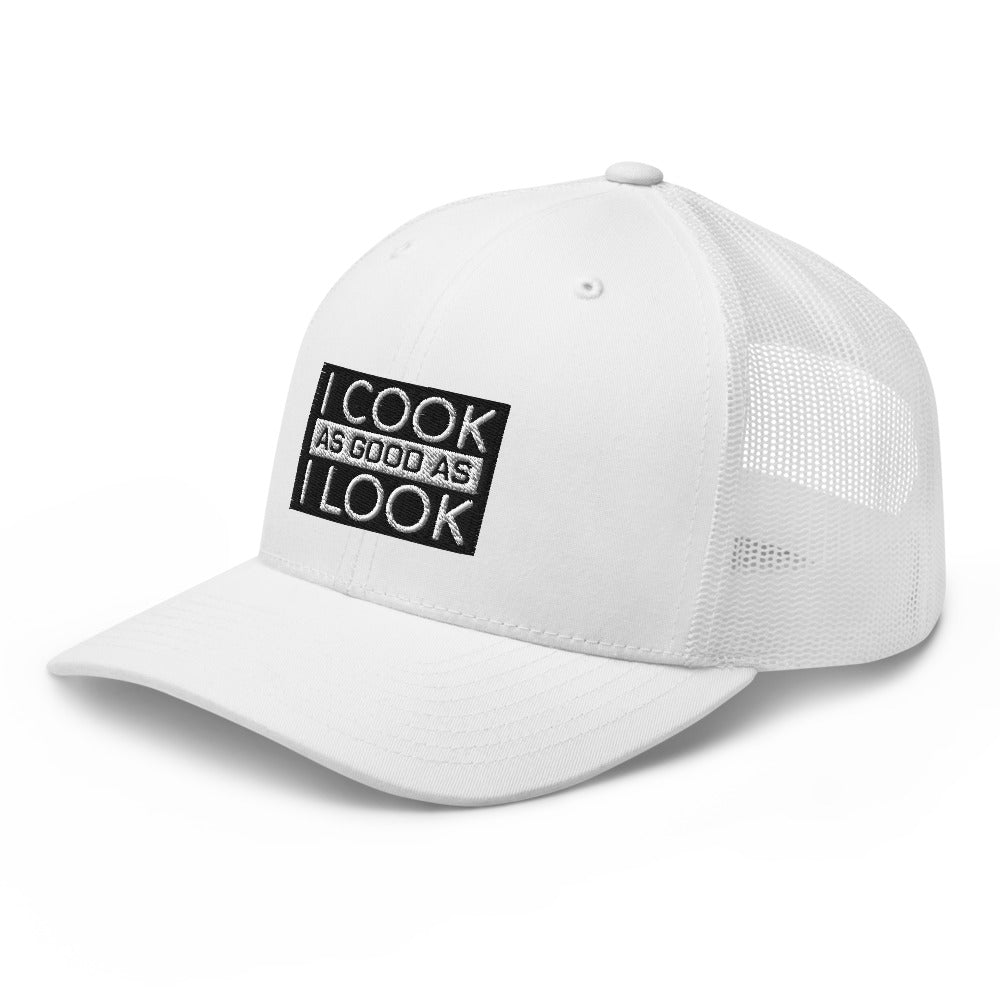 COOK AS GOOD AS I LOOK Trucker Cap